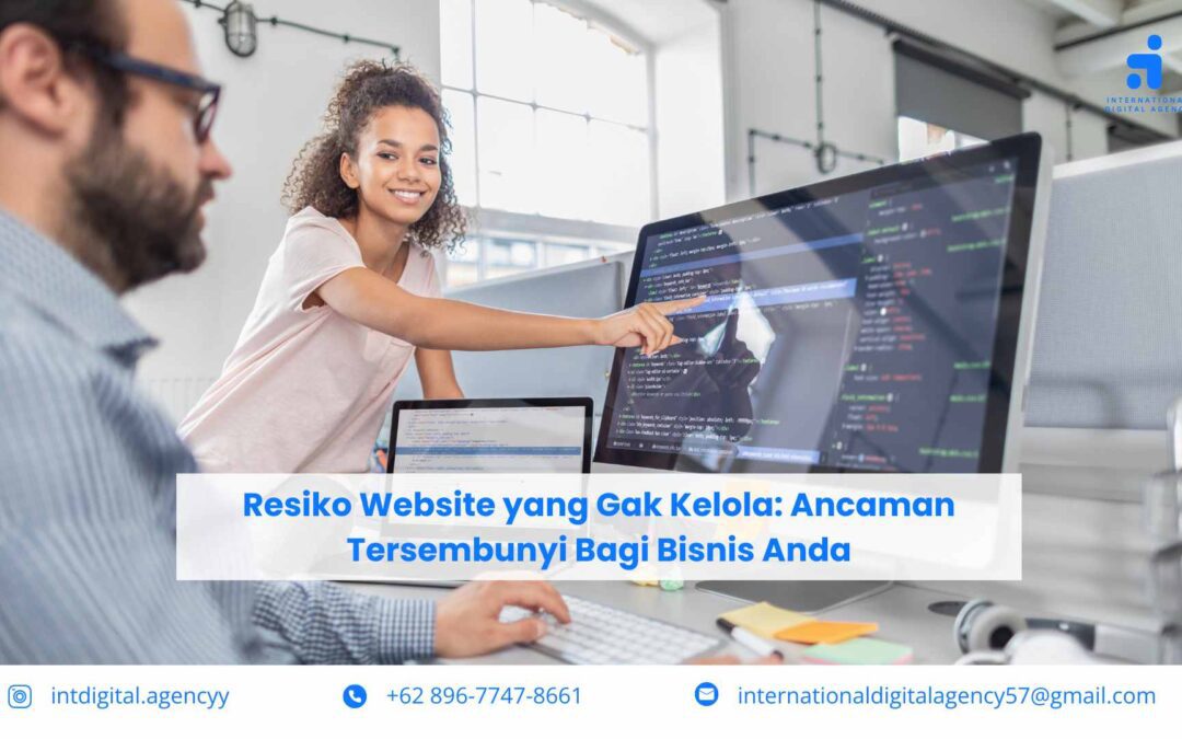 Resiko Website yang Gak Kelola: Ancaman Tersembunyi Bagi Bisnis Anda