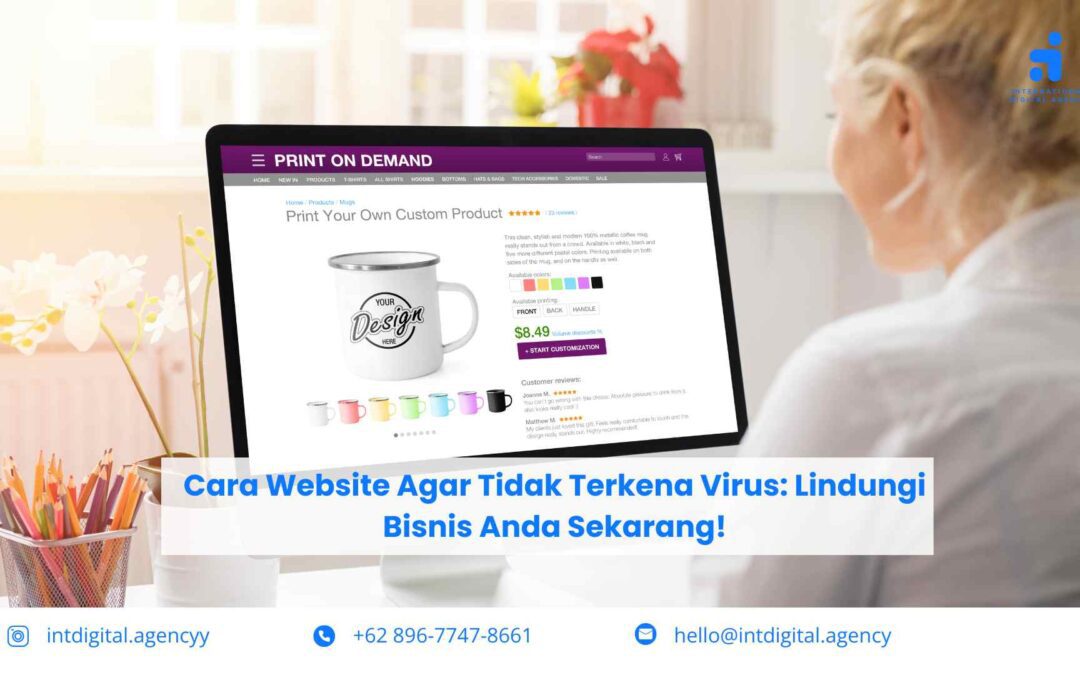 Cara Website Agar Tidak Terkena Virus: Lindungi Bisnis Anda Sekarang!