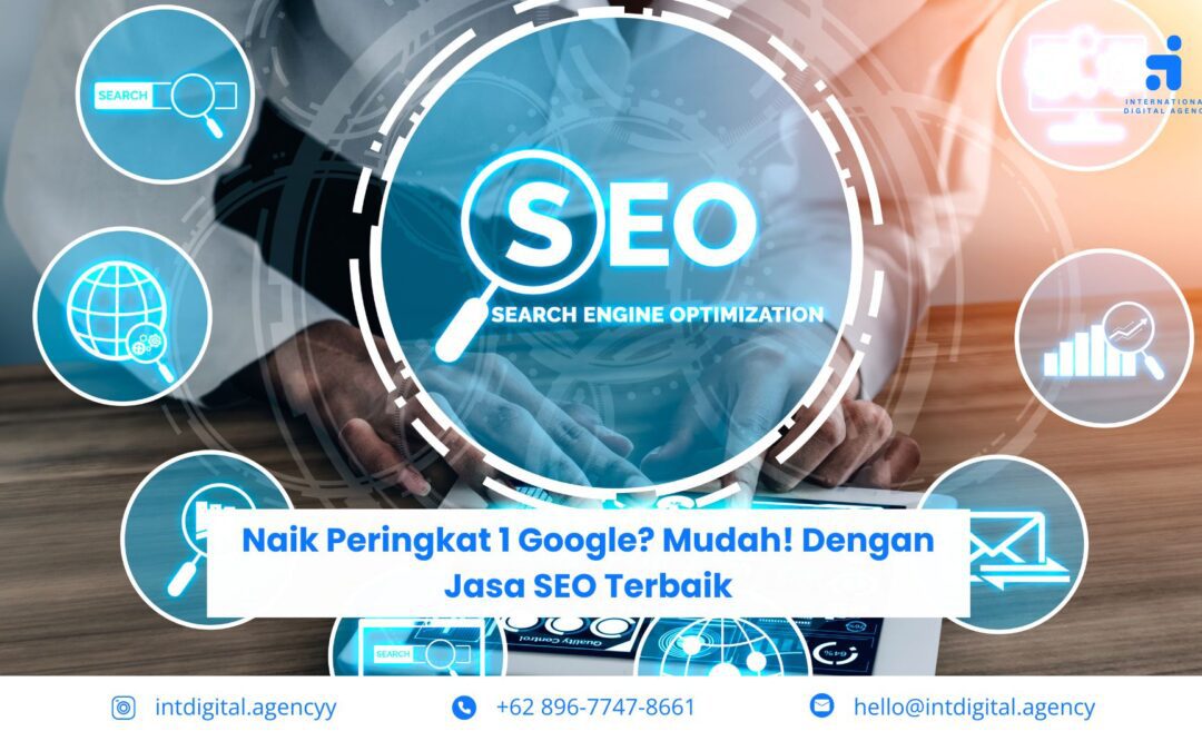 Naik Peringkat 1 Google? Mudah! Dengan Jasa SEO Terbaik