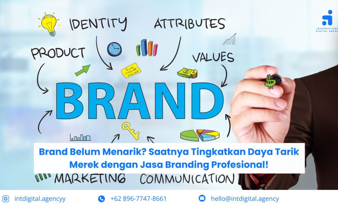 Brand Belum Menarik? Saatnya Tingkatkan Daya Tarik Merek dengan Jasa Branding Profesional!