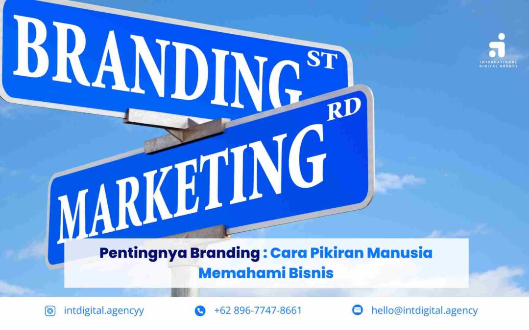 Pentingnya Branding : Cara Pikiran Manusia Memahami Bisnis