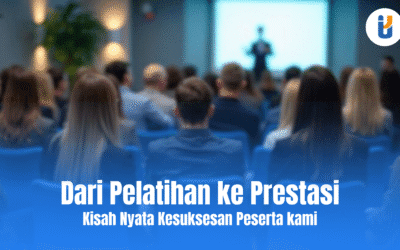 Dari Pelatihan ke Prestasi: Kisah Nyata Kesuksesan Peserta Kami