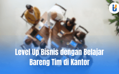 Level Up Bisnis dengan Belajar Bareng Tim di Kantor