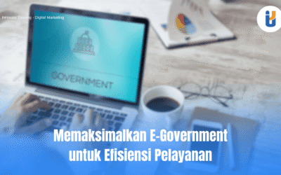 Memaksimalkan E-Government untuk Efisiensi Pelayanan