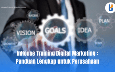Inhouse Training Digital Marketing: Panduan Lengkap untuk Perusahaan