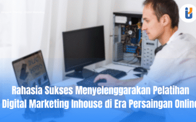 Rahasia Sukses Menyelenggarakan Pelatihan Digital Marketing Inhouse di Era Persaingan Online