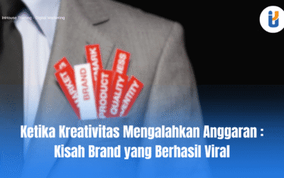 Ketika Kreativitas Mengalahkan Anggaran: Kisah Brand yang Berhasil Viral