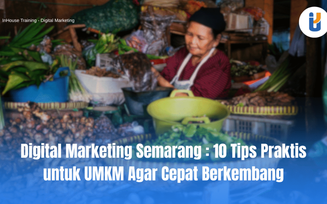 UMKM menggunakan Digital Marketing Semarang untuk mengembangkan Bisnis