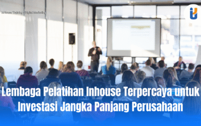 Lembaga Pelatihan Inhouse Terpercaya untuk Investasi Jangka Panjang Perusahaan