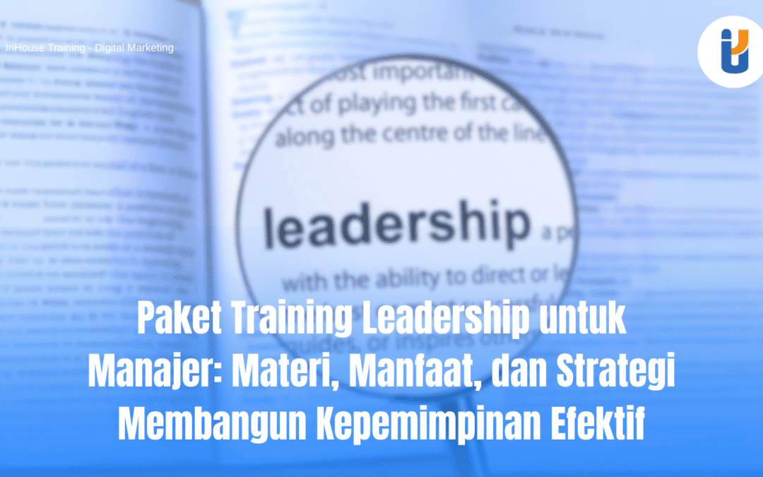 Manajer mengikuti paket training leadership untuk meningkatkan kemampuan kepemimpinan tim