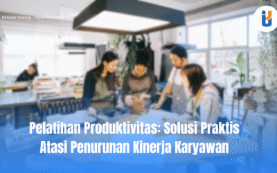 Pelatihan Produktivitas: Solusi Praktis Atasi Penurunan Kinerja Karyawan