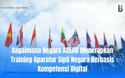 Bagaimana Negara ASEAN Menerapkan Training Aparatur Sipil Negara Berbasis Kompetensi Digital