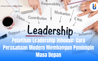 Pelatihan Leadership Inhouse: Cara Perusahaan Modern Membangun Pemimpin Masa Depan