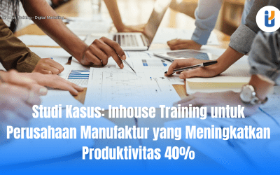 Studi Kasus: Inhouse Training untuk Perusahaan Manufaktur yang Meningkatkan Produktivitas 40%