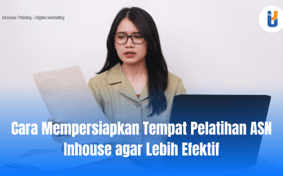 Cara Mempersiapkan Tempat Pelatihan ASN Inhouse agar Lebih Efektif