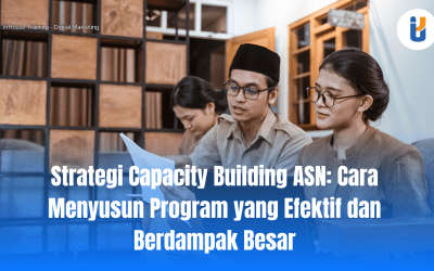 Strategi Capacity Building ASN: Cara Menyusun Program yang Efektif dan Berdampak Besar